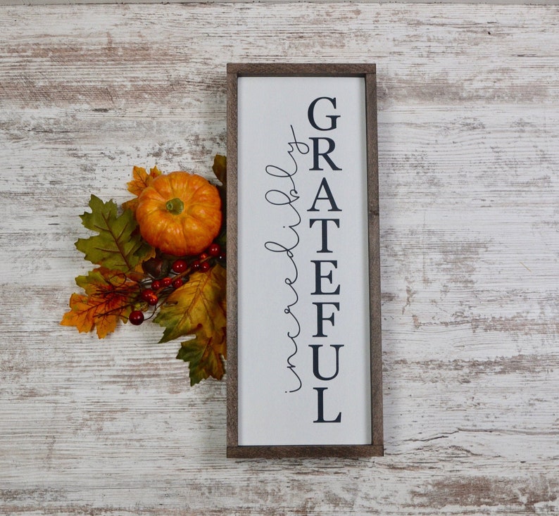 Grateful Sign Grateful Home Decor Farmhouse Fall Sign Fall Wood Sign Gratitude Quote Incredibly Grateful Grateful and Blessed
