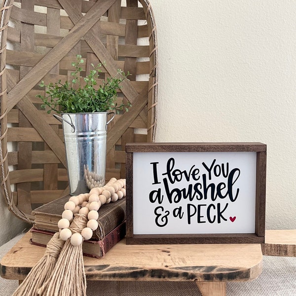 Primitives By Kathy 'I Love You A Bushel And A Peck' Wooden Sign - Farmhouse Home Decor
