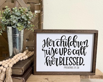 Her Children Rise Up and Call Her Blessed, Proverbs 31:28 Scripture Sign, Christian Mother's Day or Birthday Gift
