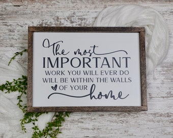 Most Important Work You Will Ever Do, Family Wood Sign, Living Room Sign, Family Wall Decor, Home Quote, Housewarming, New Home Closing Gift