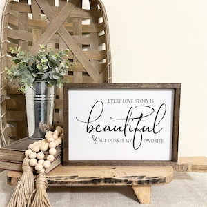 Every Love Story is Beautiful but Ours is My Favorite, Master Bedroom Decor, Romantic Quote Sign, Anniversary Gift, Quotes About Love