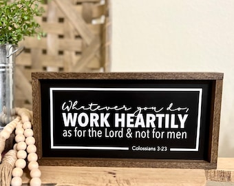Colossians 3:23, Whatever You Do, Work Heartily as for the Lord & not Men, Scripture Sign, Christian Office Decor, Graduation Gift