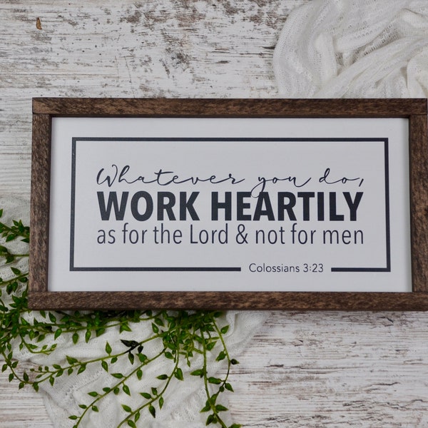 Colossians 3:23, Whatever You Do, Work Heartily as for the Lord & not Men, Scripture Sign, Christian Office Decor, Graduation Gift