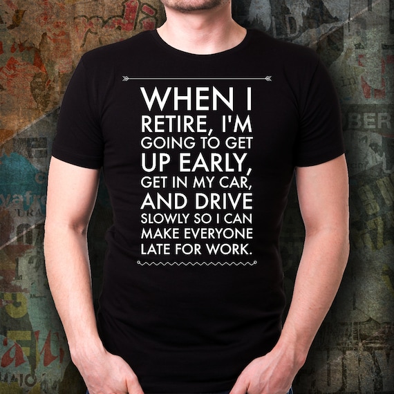 Retiring T Shirt I'm Retired Go Around Me Retirement Gifts Retiring T Shirt I'm Retired Go Around Me Retirement Gifts