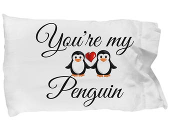 You're My Penguin Gift for Her, Him, Men, Boyfriend, Girlfriend, Person | Birthday, Anniversary, Valentines | Romantic Relationship Pillow