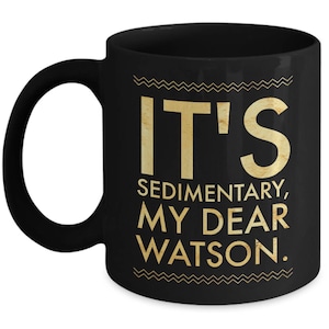 Geologen Tasse Geschenk | Lustige Geologie Felsen Geschenk | Geologie Humor | Sedimentäre | Perfekte Lehrerin, Schülerin, weibliche, zukünftige Geologie Geographie