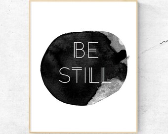 Be Still Watercolor Wall Art Digital Print - Instant Download - Home decor, wall art, prints.