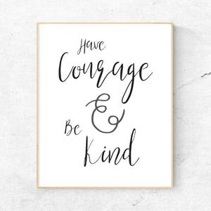 Have Courage and Be Kind nursery quote - Digital print instant download, home decor, nursery decor