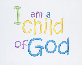 Instant Download: I am a Child of God Quote Machine Embroidery Applique Design 3 Sizes