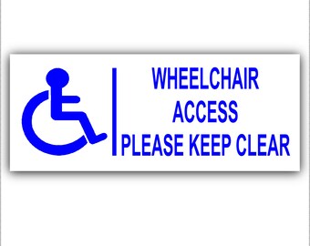 KEEP CLEAR  DISABLED ACCESS ACCESS REQUIRED AT ALL TIMES SIGN 