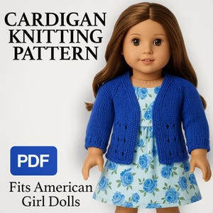 May include: A doll wearing a blue knitted cardigan over a floral dress. The cardigan has a textured knit and decorative cutouts. Text at the top reads "CARDIGAN KNITTING PATTERN" and at the bottom "Fits American Girl Dolls". A "PDF" icon is in the lower left.