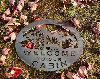 Welcome to Our Cabin Metal Sign, Cabin Signs, Rustic Decor, Welcome Signs, Cabin Steel Signs