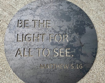 Be The Light For All To See Metal Sign, Be The Light Steel Wall Art, Bible Verse Wall Sign, Religious Wall Art