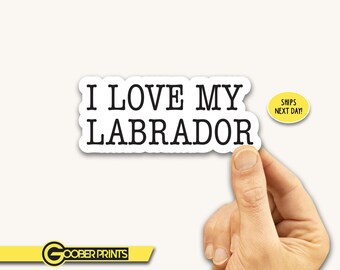 I Love My Labrador Sticker, Dog Sticker, Labrador Decal, I love my dog, dog lover sticker