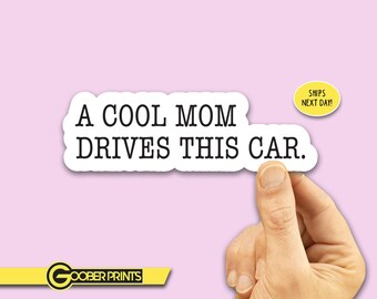 A Cool Mom Drives This Car Sticker, Cool Mom Sticker, Funny Sticker, Mom Car Decal