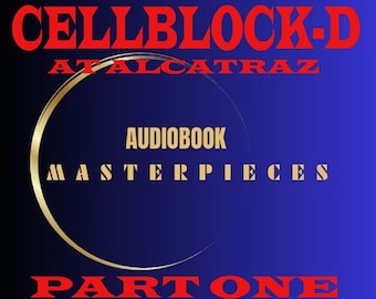CELLBLOCK-D AT ALCATRAZ (Part 1)