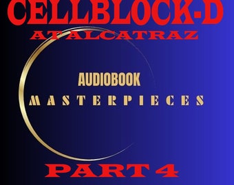 CELLBLOCK-D AT ALCATRAZ Part 4