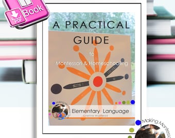 Montessori Elementary Language ~ A Practical Guide to Montessori & Homeschooling *PDF BOOK*