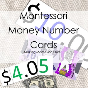 May include: A set of Montessori money number cards featuring a $4.05 card with green numbers and a $10.00 card with blue numbers. The cards are made of white cardstock and have a simple design. The text "Making Montessori Ours" is visible on the cards.