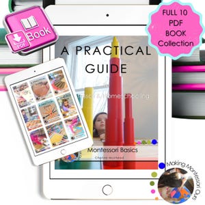 A PRACTICAL GUIDE to Montessori & Homeschooling Complete Book Collection *PDF*/Guide to Montessori Materials/ Montessori Philosophy at Home