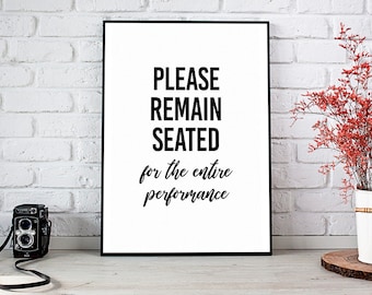 Please Remain Seated,Bathroom Sign,Printable Wall Art,Instant Download,Bathroom Decor,Funny Bathroom Art,Funny Bathroom Sign,Bathroom Art