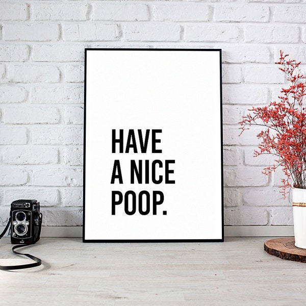 Have A Nice Poop,Bathroom Decor,Printable Art,Instant Download,Bathroom Signs,Bathroom,Bathroom Humor,Bathroom Art,Poop,Funny Bathroom