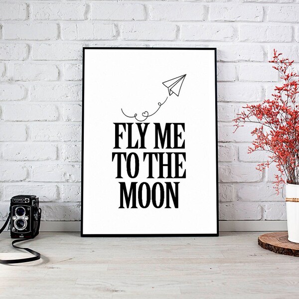 Fly Me To The Moon,Moon,Wall Art,Love,Printable Wall Art,Instant Download,Inspirational Quote,Black And White,Adventure,Travel,Home Decor