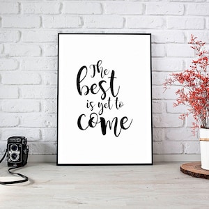 The Best Is Yet To Come,Inspirational Quote,Printable Art,Instant Download,Motivational Quote,Best Is Yet To,Wall Art,Printable Wall Art