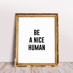 Printable Wall Art Prints,Printable Art,Printable Quote,Instant Download,Motivational Print,Motivation Wall Decor,Be A Nice Human,Be Nice image 3