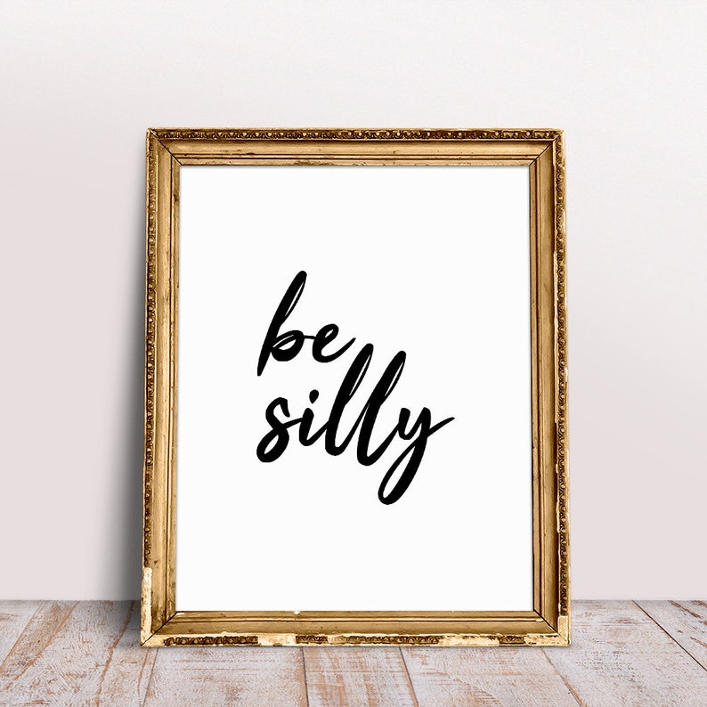 Be Kind,Be Silly,Be Silly Be Honest,Instant Download,Printable Wall Art,Printable Art,Be Honest,Silly,Funny,Home Decor,Wall Art,Dorm Decor