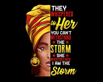 She Whispered Back I Am The Storm Png, African American Png, Juneteenth Since 1865 Png, Juneteenth The Real Independence Png, Juneteenth Png