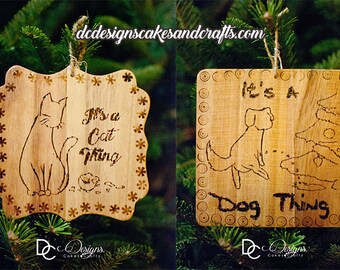 It's a Cat or Dog Thing Ornamanet