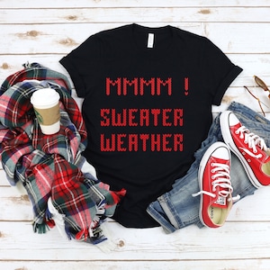Mmm ! Sweater Weather Cozy Tee-Shirt Winter Coffee Weather Hot Chocolate Whimsical Funny Shirt Pumpkin Scarf