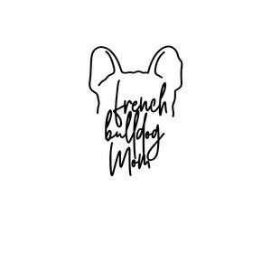 French Bulldog SVG - French Bulldog Mom SVG - Frenchie - Dog Mom SVG - digital download