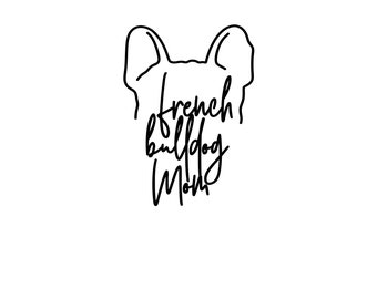 - Französische Bulldogge SVG - Französische Bulldogge Mama SVG - Frenchie - Hundemutter SVG - digitaler Download
