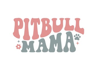 Pitbull SVG - Pitbull Mom SVG - Dog Mom SVG - digital download