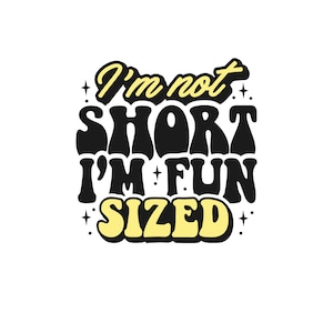 I&#39;m Not Short I&#39;m Fun Sized SVG - Cartoon Retro Phrase - Funny SVG - digital download
