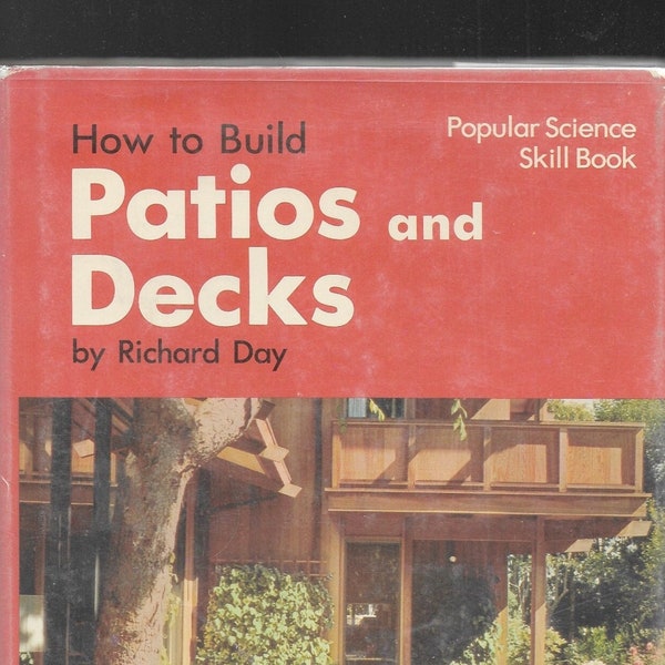 How To Build Patios And Decks by Richard Day (1976 Hardcover with Dust Jacket) Popular Science Skill Book  **  Free Shipping  **