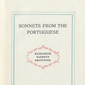 May include: A book cover for "Sonnets From The Portuguese" by Elizabeth Barrett Browning, published by Peter Pauper Press. The cover is cream-colored with a light blue dotted border and text. The author's name is in a pink floral oval.