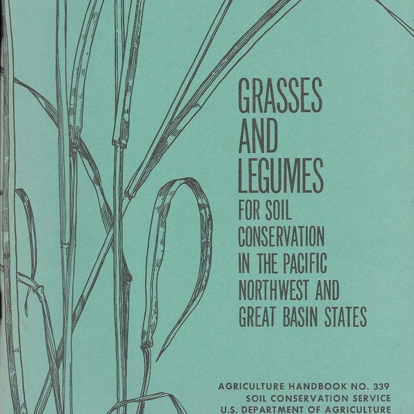 Grasses And Legumes For Soil Conservation In The Pacific Northwest And Great Basin States (1979) U.S. Dep. of Agriculture  **Free Shipping**