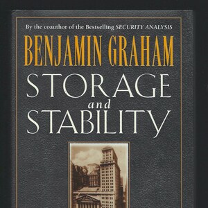 May include: A hardcover book titled "Storage and Stability" by Benjamin Graham. The cover features the title in large white and gold lettering, with an image of a building. The text "The Original 1937 Edition" is also visible.