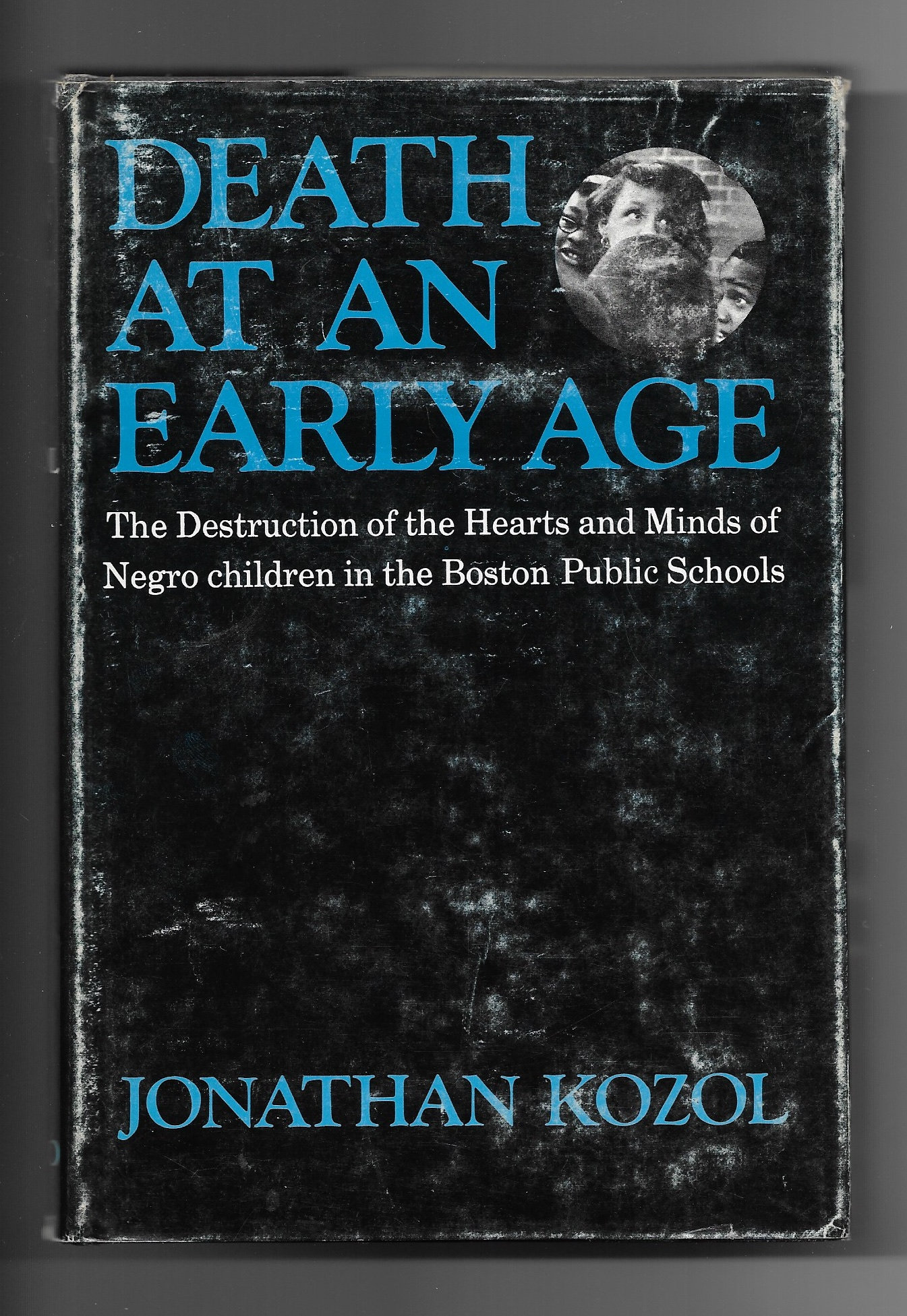 Death at an Early Age: the Destruction of the Hearts and Minds of Negro Children in the Boston ...
