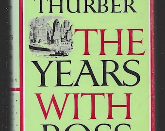 The Years With Ross by James Thurber (1959 5th Printing, Hardcover w. Dust Jacket) Bio of Harold Ross, co-founder of The New Yorker magazine