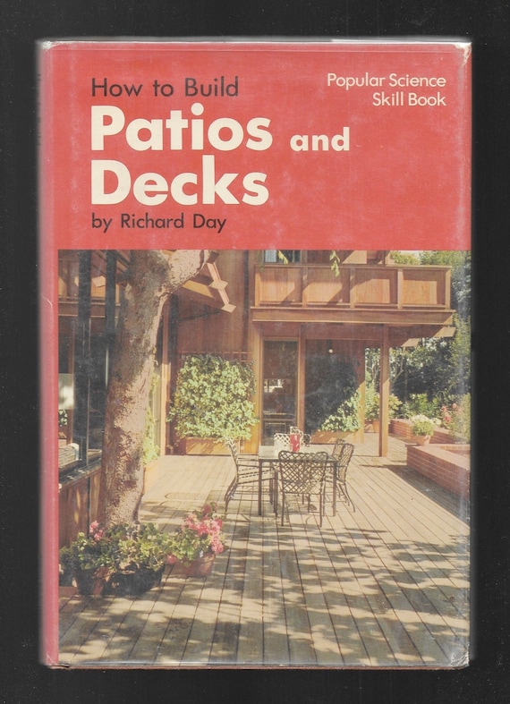How to Build Patios and Decks by Richard Day 1976 Hardcover Etsy