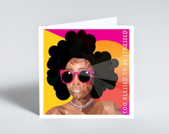 Too Blessed to be Stressed greeting card featuring black woman with an afro. Blank card for any occasion.
