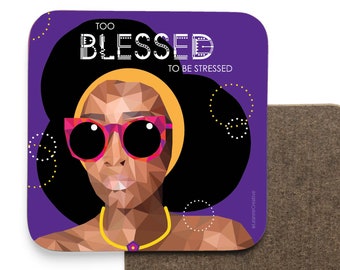 Too Blessed to be Stressed drinks coaster featuring black woman illustrated portrait for parties and gift ideas