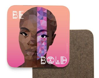 Be Bold coaster featuring Black woman with short hair. Illustrated by Leanne Creative