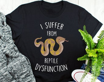 Funny Ball Python Shirt, Women, Men, Reptile Tshirt, Snake Lover Gift, Reptile T-shirt, Cute Snake Tee, Reptile Dysfunction, Snake Mom, Dad