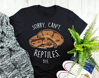 Ball Python Shirt, Women, Men, Funny Reptile Tshirt, Snake Lover Gift, Reptile T-shirt, Cute Snake Tee, Sorry Can't Reptiles, Snake Mom, Dad