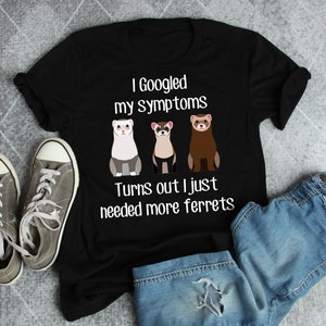 Funny Ferret Shirt, Women, Men, Ferret Lover Gift, Cute Ferret Mom Dad T-shirt, Ferret Lover Tshirt, Pet Tee, Animal Lover, Weasel, Sable